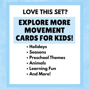 Op de afbeelding: Een witte kaart met blauwe tekst op een lichtblauwe achtergrond. De tekst luidt "LOVE THIS SET? EXPLORE MORE MOVEMENT CARDS FOR KIDS!" met opsommingstekens voor feestdagen, seizoenen, voorschoolse thema's, dieren, leerplezier en meer!