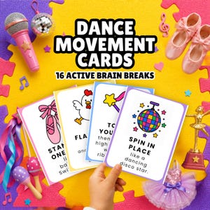 May include: A set of dance movement cards titled DANCE MOVEMENT CARDS 16 ACTIVE BRAIN BREAKS, featuring illustrations of ballet slippers, a chicken, a star wand, and a disco ball with text instructions for physical activities for children.