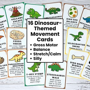 May include: A set of 16 dinosaur-themed movement cards. Each card features a different dinosaur illustration and a corresponding movement activity, such as "T-Rex Stomp" or "Dino Egg Balance." The cards are designed for gross motor skills, balance, and stretching.