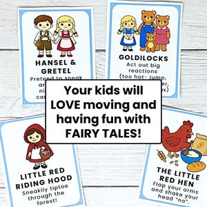 May include: Four illustrated cards featuring fairy tale characters: Hansel & Gretel, Goldilocks, Little Red Riding Hood, and The Little Red Hen. Text on the cards encourages movement and fun. A central text box reads: "Your kids will LOVE moving and having fun with FAIRY TALES!"