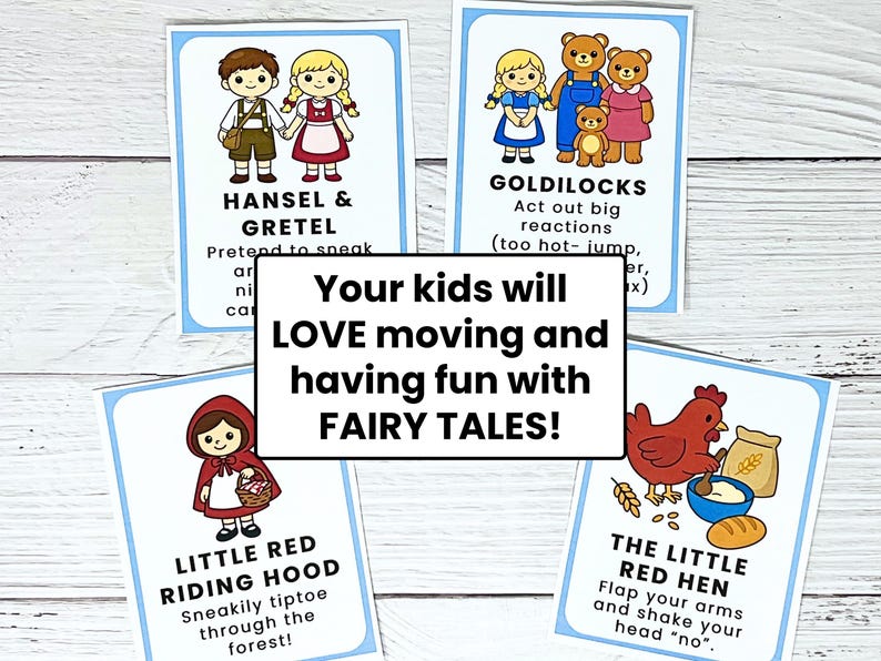 May include: Four illustrated cards featuring fairy tale characters: Hansel & Gretel, Goldilocks, Little Red Riding Hood, and The Little Red Hen. Text on the cards encourages movement and fun. A central text box reads: "Your kids will LOVE moving and having fun with FAIRY TALES!"