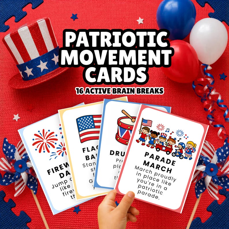 May include: A collection of patriotic movement cards with the text "PATRIOTIC MOVEMENT CARDS" and "16 ACTIVE BRAIN BREAKS". The cards feature illustrations of fireworks, flags, and a parade. Red, white, and blue balloons and a patriotic hat are also visible.