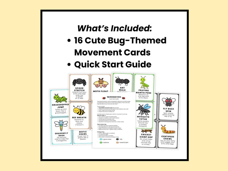 Pu&ograve; includere: Un set di 16 carte di movimento a tema insetti e una guida rapida. Ogni carta presenta un insetto diverso e un esercizio corrispondente, come "Spider Stretch" o "Grasshopper Jump". Le carte sono colorate e adatte ai bambini.