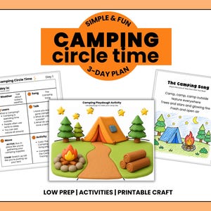 May include: A camping-themed educational printable set with the text "SIMPLE & FUN CAMPING circle time 3-DAY PLAN". Includes activity sheets, a camping song, and a playdough activity. Features illustrations of a tent, campfire, and trees.