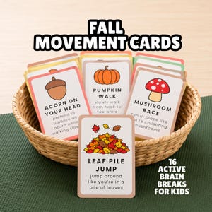 May include: A set of Fall Movement Cards in a woven basket. The cards feature illustrations of an acorn, pumpkin, mushroom, and leaf pile with text instructions for physical activities. The text reads Fall Movement Cards and 16 Active Brain Breaks For Kids.