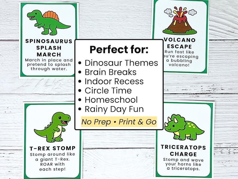 May include: Set of four dinosaur-themed activity cards with green borders. Each card features a different dinosaur illustration and action prompt: Spinosaurus, Volcano, T-Rex, and Triceratops. Text on the cards includes "No Prep Print & Go".