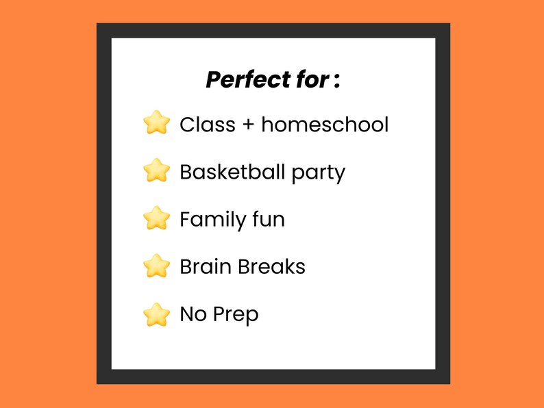 Puede incluir: Gr&aacute;fico rectangular blanco con borde negro sobre fondo naranja. El texto "Perfect for:" est&aacute; en la parte superior, seguido de una lista con iconos de estrellas. La lista incluye "Class + homeschool", "Basketball party", "Family fun", "Brain Breaks" y "No Prep".