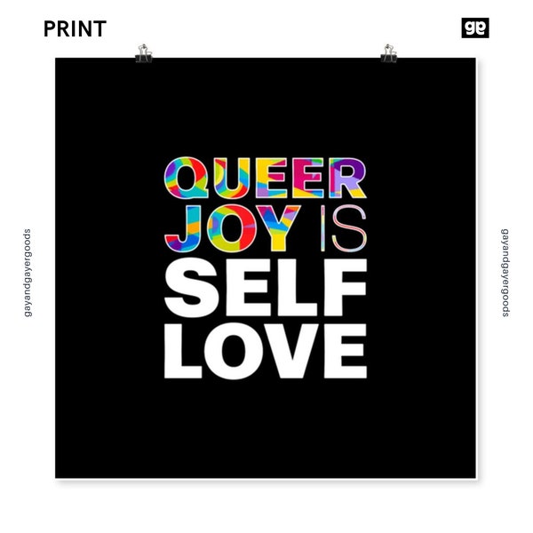 LGBT Pride Poster, PRINT 12 X 12, 16 X 16 | Queer Joy Is Self Love | Gay, Lesbian, Trans, Nonbinary | Art Picture Gift, No Frame