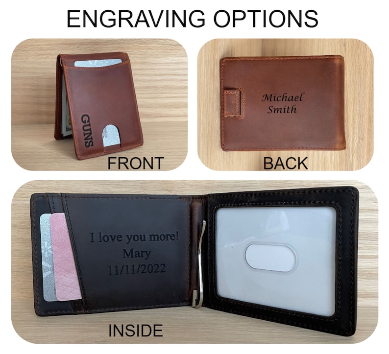 May include: A brown leather wallet with a money clip. The front of the wallet has the word "GUNS" engraved on it. The back of the wallet has the name "Michael Smith" engraved on it. The inside of the wallet has a slot for cards and a message engraved that says "I love you more! Mary 11/11/2022".