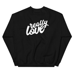 Romans 12:9 | Don&#39;t Pretend, Really Love Unisex Sweatshirt