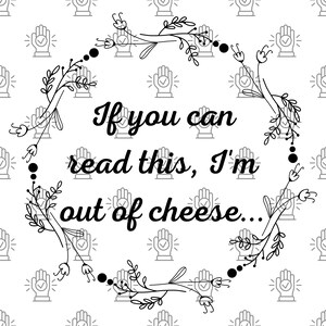 If you can read this, I'm out of cheese - Cheeseboard cricut SVG - Cheese puns for printing on cutting boards or any other DIY project!