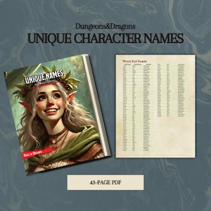 May include: A book cover featuring a fantasy illustration of a wood elf woman with green hair and a green and white outfit. The book title is "Unique Names" and the subtitle is "For Fantasy Species". The book cover also includes the text "Vault of Delights". The book is open to a page with a list of names for wood elves. The page title is "Wood Elf Names". The text on the page is in a brown font. The book cover is a light brown colour. The background of the image is a light blue colour with a marble pattern. The text "Dungeons & Dragons" is at the top of the image. The text "Unique Character Names" is below the text "Dungeons & Dragons". The text "43-Page PDF" is at the bottom of the image.