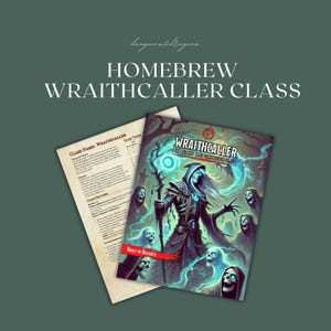 以下が含まれることがあります： ダンジョンズ＆ドラゴンズの自家製クラスガイド、Wraithcaller。Wraithを召喚し、制御できるクラスです。このガイドは、クラスの詳細な説明、能力、パーティーにおける役割を説明しています。表紙には、長い髪をなびかせた暗い人物が、Wraithに囲まれている様子が描かれています。
