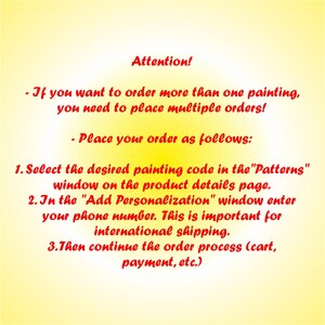 May include: A yellow background with red text that reads "Attention!" followed by instructions on how to order multiple paintings, including selecting codes, adding personalization, and completing the order.