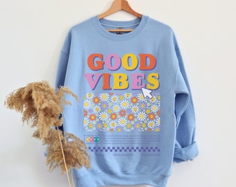 Sweat-shirt Good Vibes, pull hippie positif rétro, inspirant, motivant, pull drôle, esthétique, floral, pull coloré, santé mentale
