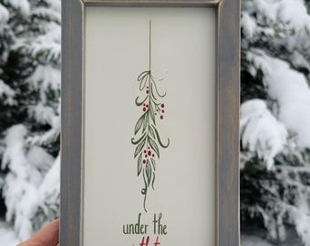 Under the mistletoe Christmas Wood Sign