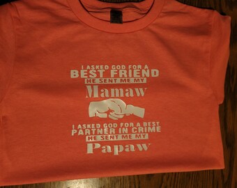 Best friend Mamaw , partner in crime Papaw