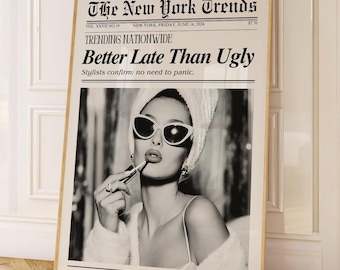 Better Late Than Ugly, Trendy Newspaper Print, Girly Wall Art, Bathroom Poster, Retro Dorm Decor, Vintage Printable Wall Art, Makeup Poster