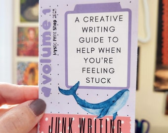 A Creative Writing Guide to Help When You're Feeling Stuck Zine - vol 1