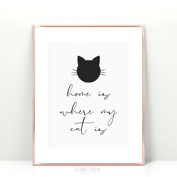 Home is where my Cat is PRINTABLE Minimalist Design Cat Lover Home Decor Cat Owner Wall Art Feline Friendly Home Sign Print Cat Wall Art