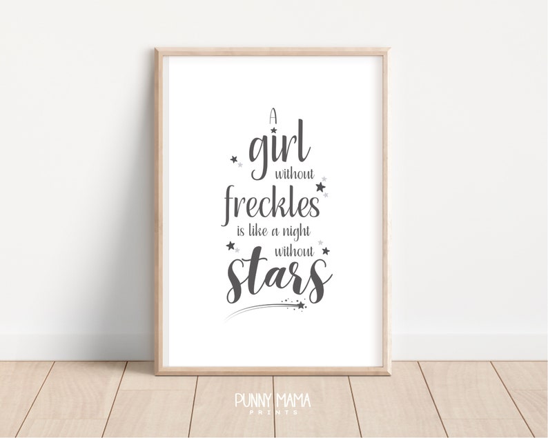 A Girl Without Freckles is Like a Night Without Stars Printable ...