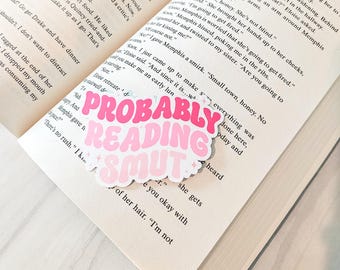 Probably Reading Smut Book Sticker- Book Sticker