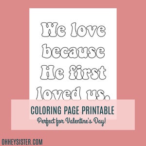 We love because He first loved us - Valentine's Day Cards for Kids, Bible Verse Valentines, Christian Coloring Page Printable - PDF Download