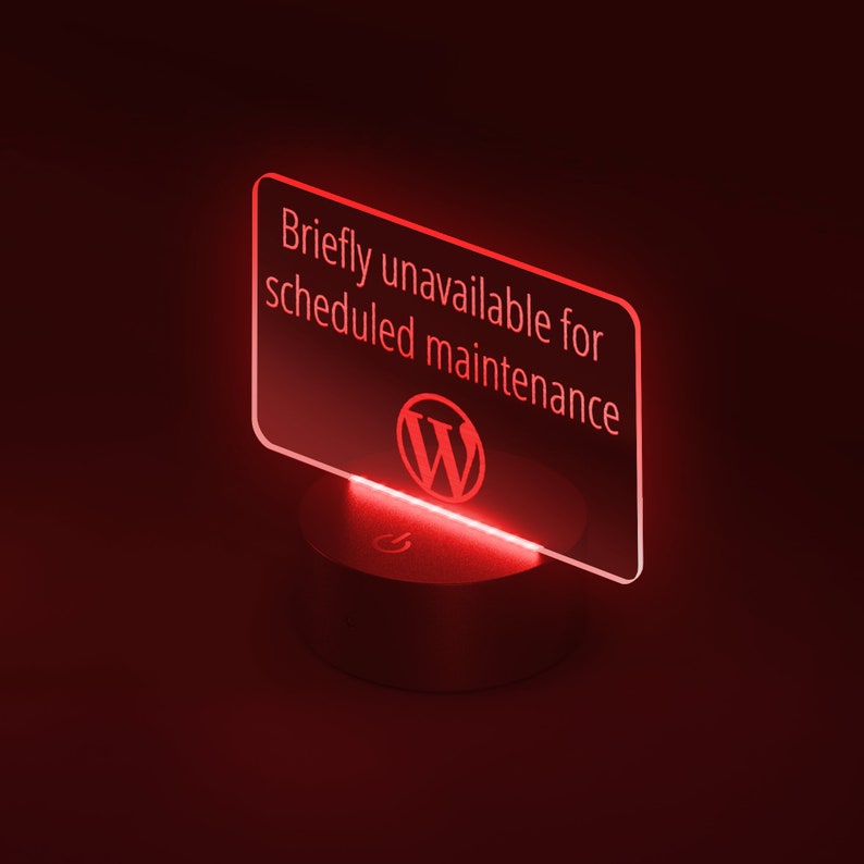 May include: A red neon sign with the text "Briefly unavailable for scheduled maintenance" and the WordPress logo. The sign is on a black base.