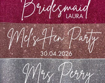 Personalised Glitter Sash: Hen Party - Bride to Be - Bridesmaid - Maid of Honour - Wedding