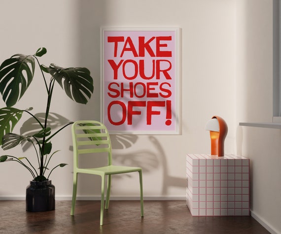 Shoes Off Wall Print, Maximalist Decor, Typography Poster, Trendy Wall Art, Funky Wall Art, Eclectic Home Decor, Y2K Decor, Entryway Decor