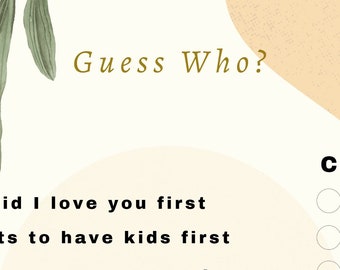 May include: A printable "Guess Who?" game with a light brown background and green leaves in the top left corner. The game has two columns labeled "C" and "E" with two circles in each column for players to mark their answers. The questions are "Said I love you first" and "Wants to have kids first".