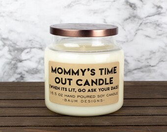 Mommy's Time Out Candle, When It's Lit Go Ask Your Dad Soy Candle | 16.5 oz. Large All Natural Candles | Funny Mother's Day Gift For Mom