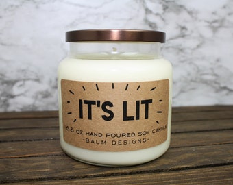It's Lit Soy Candle | Funny 16.5 oz. Large Hand Poured All Natural Candles | Unique Funny Mother's Day Gift