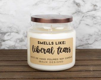 Smells Like Liberal Tears Soy Candle | Funny 16.5 oz. Large Hand Poured All Natural Candles | Unique Political Gift