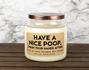 Have A Nice Poop, Wash Your Hands After Soy Candle | Funny 16.5 oz. Large Hand Poured All Natural Candles | Unique Funny Mother's Day Gift