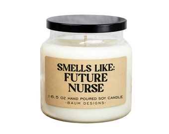 Smells Like Future Nurse Soy Candle | Funny 16.5 oz. Large Hand Poured All Natural Candles | Unique Graduation Promotion Gift