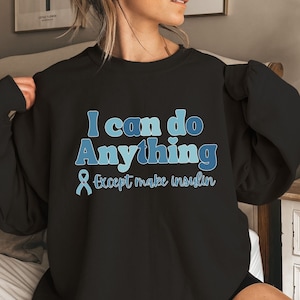Diabetes Sweatshirt, Type 2 Diabetes Shirt, Diabetes Awareness Hoodie, Diabetic Gift, Funny Gift for Diabetic, Diabetes Support Sweater