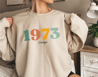 1973 Vintage Sweatshirt, 50th Birthday Gift, 50th Birthday Sweater, 1973 Birthday Year Shirt, Womens Birthday Gift, Vintage Birthday Shirt