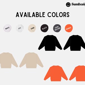 May include: Image displays a selection of crewneck sweatshirts in various colors. The available colors are white, ash, sand, black, dark heather, and orange. The sweatshirts are shown from the front and back.