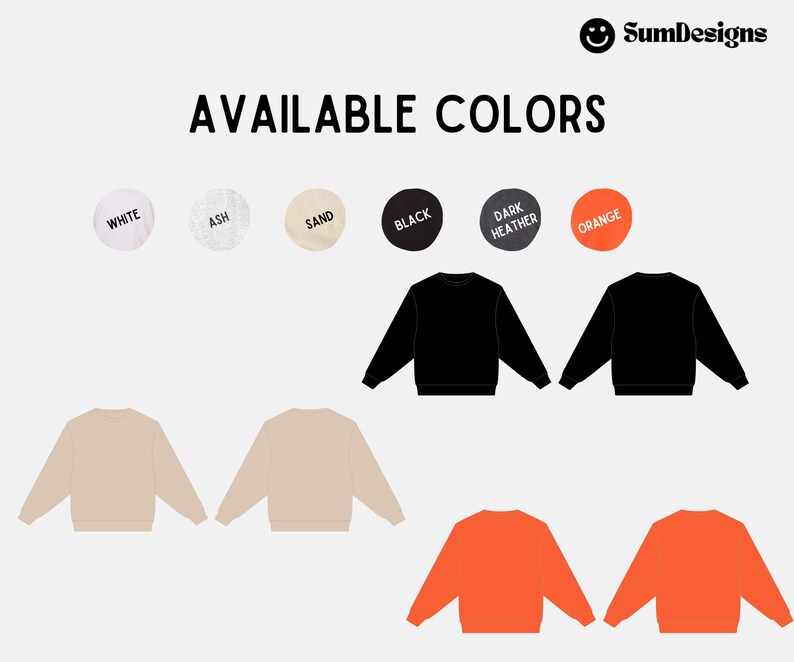 May include: Image displays a selection of crewneck sweatshirts in various colors. The available colors are white, ash, sand, black, dark heather, and orange. The sweatshirts are shown from the front and back.