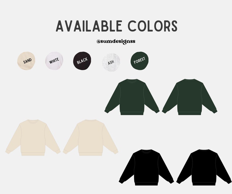 Op de afbeelding: Illustratie van een sweatshirt dat verkrijgbaar is in 8 kleuren: zand, wit, zwart, as, bos, donkergroen, zwart en zwart. De tekst "AVAILABLE COLORS @sumdesignsss" staat bovenaan de afbeelding.