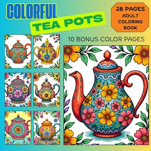 Può includere: Un libro da colorare per adulti colorato intitolato "Colorful Tea Pots" con 28 pagine e 10 pagine bonus. La copertina presenta una grande e dettagliata illustrazione di una teiera turchese ornata di fiori gialli e rosa, circondata da bordi floreali.