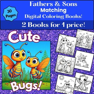 Puede incluir: Libros para colorear digitales para padres e hijos, con ilustraciones de bichos lindos. La imagen incluye el texto "Fathers & Sons Matching Digital Coloring Books! 2 Books for 1 price!" y "Cute Bugs!" con 30 páginas.