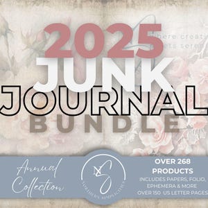 Könnte beinhalten: Ein digitales Junk-Journal-Bundle für 2025, mit floralem Hintergrund und dem Text "2025 JUNK JOURNAL BUNDLE". Das Bundle enthält über 268 Produkte, darunter Papiere, Folios, Ephemera und mehr. Die jährliche Kollektion umfasst über 150 US-Letter-Seiten.