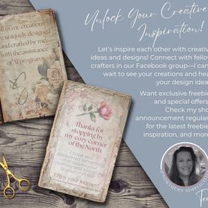 May include: Two vintage-style journals with floral designs and text that reads "All of my creations are uniquely designed and crafted by me, with the assistance of AI programs" and "Thanks for stopping by my cozy corner of the North. I hope you discovered something that sparks your creativity and brings joy to your crafting. Enjoy your journey!"  The journals are on a wooden surface with a pair of gold scissors. The text "Unlock Your Creative Inspiration!" is in the upper right corner of the image. The text "Let's inspire each other with creative ideas and designs! Connect with fellow crafters in our Facebook group - I can't wait to see your creations and hear your design ideas. Want exclusive freebies and special offers? Check my shop announcement regularly for the latest freebies, inspiration, and more!" is in the upper right corner of the image. A photo of a woman with brown hair is in the lower right corner of the image. The text "NORTHERN SIMPLICITIES" is in a circle around the woman's photo. The text "Terri" is below the circle.