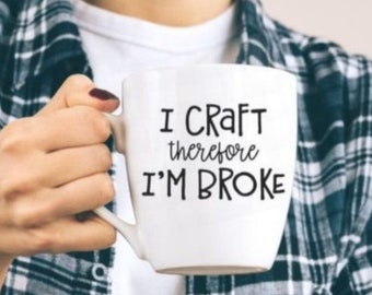 I Craft So therefore I'm Broke SVG