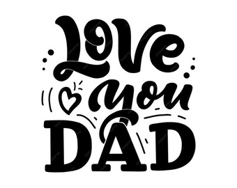 Love you Dad SVG