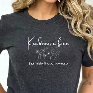 Motivational Shirt, Be Kind Inspirational T-shirt, Kindness is Free, Mom Shirt, Teacher gift, Christian Tee, Kindness Shirt, Always Be Kind