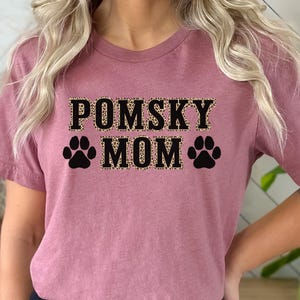 Pomsky Mom T-Shirt, Pomsky Dog Lover Gift, Pet Lover Gift, Dog Mom, Mothers Day Gift, Cute Pomsky Tee, Gift for Dog Mom, Husky Shirt