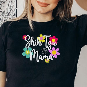 Shih Tzu Mama T-Shirt, Shih Tzu Dog Lover Gift, Pet Lover Gift, Dog Mom, Mothers Day Gift, Shih Tzu Tee, Gift for Dog Mom, Shih Tzu Shirt